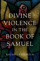 Icon image Divine Violence in the Book of Samuel