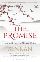 Icon image The Promise: Love and Loss in Modern China