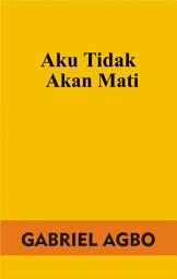 Icon image Aku Tidak Akan Mati