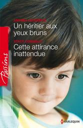 Icon image Un héritier aux yeux bruns - Cette attirance inattendue