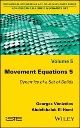 Icon image Movement Equations 5: Dynamics of a Set of Solids