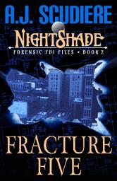 Icon image Fracture Five: An Investigative Paranormal Thriller: The NightShade Forensic FBI Files - Book 2