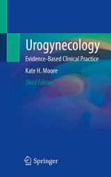 Icon image Urogynecology: Evidence-Based Clinical Practice, Edition 3