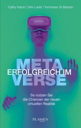 Icon image Erfolgreich im Metaverse: So nutzen Sie die Chancen der neuen virtuellen Realität