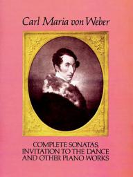 Icon image Complete Sonatas, Invitation to the Dance and Other Piano Works