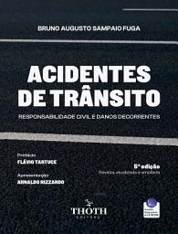 Icon image Acidentes de Trânsito - 5ª Edição: Responsabilidade Civil e Danos Recorrentes