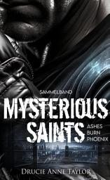 Icon image Mysterious Saints: Burn - Ashes - Phoenix: Sammelband