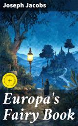 Icon image Europa's Fairy Book: Enriched edition. Enchanting Tales from Europe's Fairytale Heritage