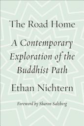 Icon image The Road Home: A Contemporary Exploration of the Buddhist Path
