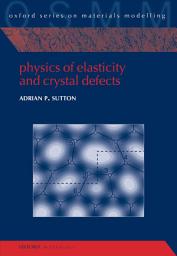 Icon image Physics of Elasticity and Crystal Defects