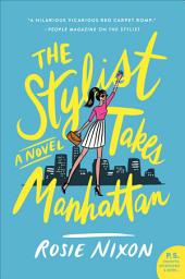 Icon image The Stylist Takes Manhattan: A Novel