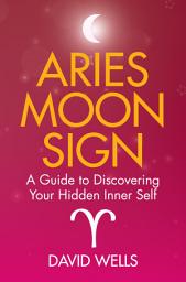 Icon image Aries Moon Sign: A Guide to Discovering Your Hidden Inner Self