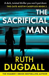 Icon image The Sacrificial Man (The Cate Austin Casefiles)