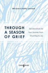 Icon image Through a Season of Grief: 365 Devotions for Your Journey from Mourning to Joy
