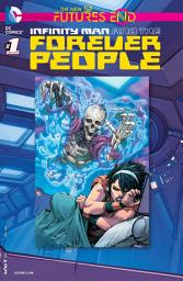Icon image Infinity Man and the Forever People: Futures End (2014-) #1