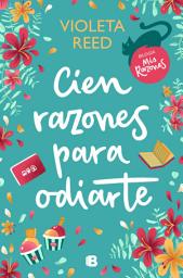 Icon image Cien razones para odiarte (Mis razones 1)