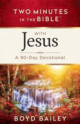 Icon image Two Minutes in the Bible with Jesus: A 90-Day Devotional