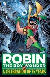 Icon image Robin The Boy Wonder: A Celebration of 75 Years