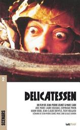 Icon image Delicatessen (scénario du film)