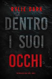 Icon image Dentro I Suoi Occhi (Un Thriller di Casey Faith - Libro 1)