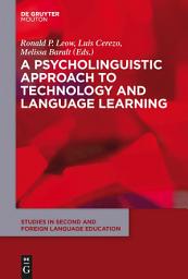 Icon image A Psycholinguistic Approach to Technology and Language Learning