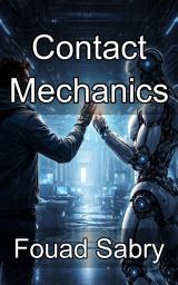 Icon image Contact Mechanics: Hardware Level Safety and Biomechanics in Physical Human Robot Interaction