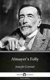 Icon image Almayer’s Folly by Joseph Conrad - Delphi Classics (Illustrated)