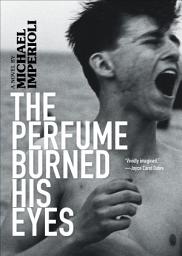 Icon image The Perfume Burned His Eyes