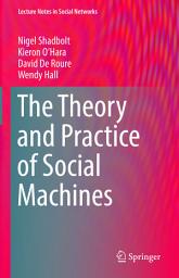 Icon image The Theory and Practice of Social Machines