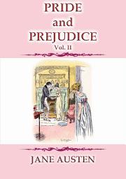 Icon image PRIDE and PREJUDICE - Vol. II - A Story by Jane Austen: Pride and Prejudice Vol. II of III