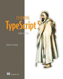 Icon image Essential TypeScript 5, Third Edition