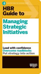Icon image HBR Guide to Managing Strategic Initiatives