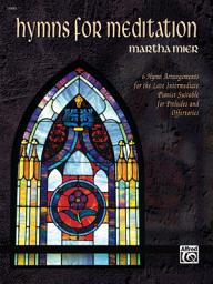 Icon image Hymns for Meditation: A Collection of Late Intermediate Piano Solos