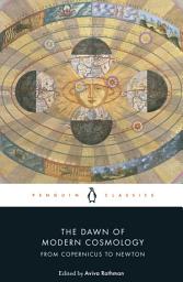 Icon image The Dawn of Modern Cosmology: From Copernicus to Newton