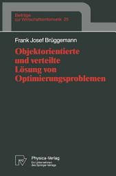 Icon image Objektorientierte und verteilte Lösung von Optimierungsproblemen