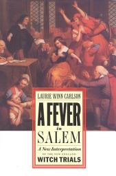 Icon image A Fever in Salem: A New Interpretation of the New England Witch Trials