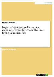 Icon image Impact of location-based services on consumers’ buying behaviour, illustrated by the German market