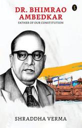 Icon image Dr. Bhimrao Ambedkar: Father of our Constitution