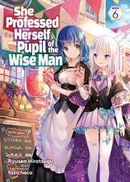 Icon image She Professed Herself Pupil of the Wise Man (Light Novel)