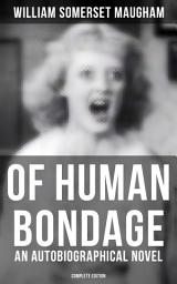 Icon image OF HUMAN BONDAGE (An Autobiographical Novel) - Complete Edition