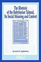 Icon image The Rhetoric of the Babylonian Talmud, Its Social Meaning and Context