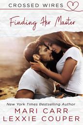 Icon image Finding Her Master: Steamy Holiday Mistaken Identity One-Night Stand Romance