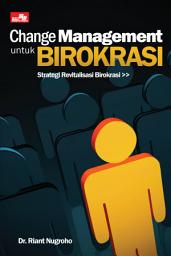 Icon image Change Management Untuk Birokrasi