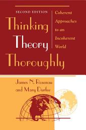 Icon image Thinking Theory Thoroughly: Coherent Approaches To An Incoherent World, Edition 2