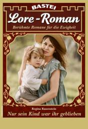 Icon image Lore-Roman 93: Nur sein Kind war ihr geblieben