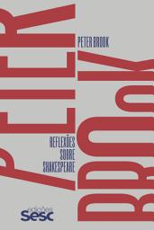 Icon image Reflexões sobre Shakespeare: Peter Brook