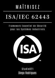Icon image MAÎTRISEZ ISA/IEC 62443: Framework Essentiel de Sécurité pour les Systèmes Industriels