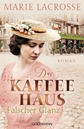 Icon image Das Kaffeehaus - Falscher Glanz: Roman