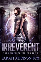 Icon image Irreverent: A Young Adult Dystopian Romance