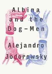 Icon image Albina and the Dog-Men